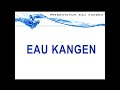 Présentation de l'eau Kangen en Français