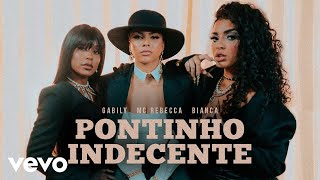 Gabily, Mc Rebecca, Bianca - Pontinho Indecente