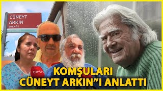 Silivrideki 40 Yıllık Komşuları Cüneyt Arkını Anlattı