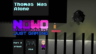 Just Gaming...Thomas Was Alone - PS4 - Part 2