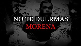 No Te Duermas Morena