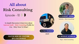 Ep 10 All About Risk Consulting Ca Har Arora Ca Muskan Agarwal Ca Sai Charan