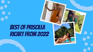 Priscilla Ricart  -  Best of her from 2022! 🌟