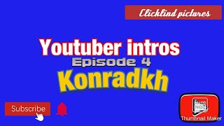Youtuber Intros Episode 4Konradkh Intro.