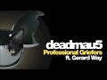 deadmau5 feat. Gerard Way - Professional Griefers Lyrics [Full] [New August 2012]