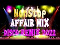 Nonstop Disco Affair Remix 2022 - Family Affair Remix by DJ Bryan M Music Mix 2022