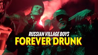 Russian Village Boys X Skurt - Forever Drunk