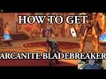 How To Get The Arcanite Bladebreaker After Buff! Arms Hidden Appearance