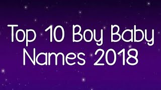 Top 10 Boy Baby Names 2018 best kids Children male boys girls baby names