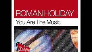 Watch Roman Holiday You Are The Music video