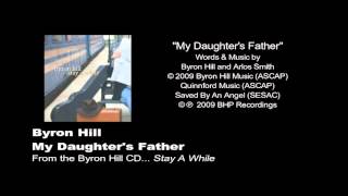 Watch Byron Hill My Daughters Father video