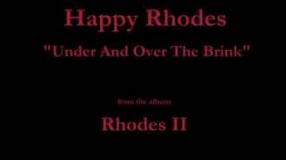 Watch Happy Rhodes Under And Over The Brink video