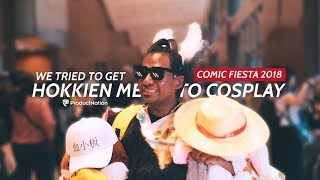 We tried to get Hokkien Me to Cosplay at Comic Fiesta 2018 | ProductNation Malaysia