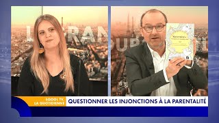 La Quotidienne 01042024 - Questionner Les Injonctions À La Parentalité