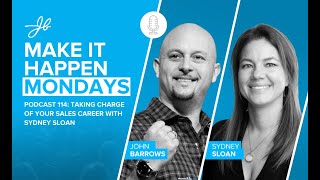 Podcast 114: Taking Charge of Your Sales Career With Sydney Sloan