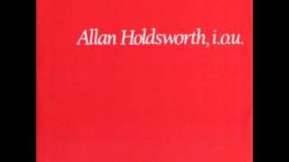 Watch Allan Holdsworth The Things You See when You Havent Got Your Gun video