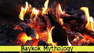 Baykok Mythology