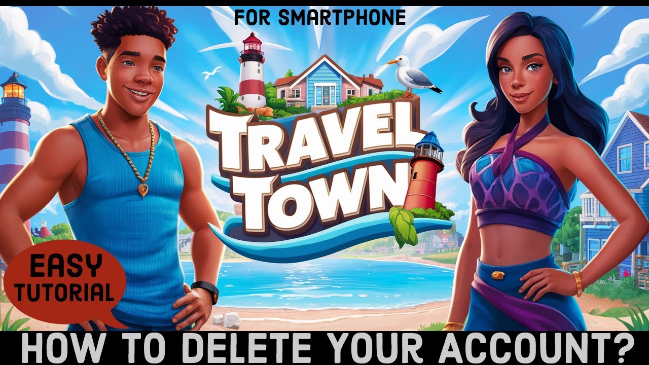 How to Delete Your Account on Travel Town Game? Remove How to Delete Your Account on Travel Town Game? Remove
