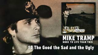 Watch Mike Tramp The Good The Sad And The Ugly video