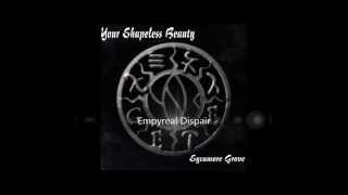 Watch Your Shapeless Beauty Empyreal Dispair video