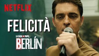 Berlín canta Felicità | BERLÍN | Netflix