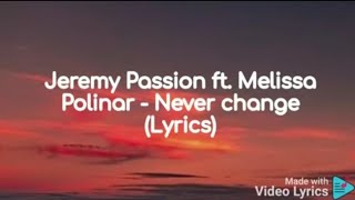 Watch Jeremy Passion Never Change feat Melissa Polinar video