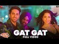 Gat Gat - Full Video | Dream Girl | Ayushmann K , Nushrat B | Meet Bros Ft Jass Z , Khushboo G