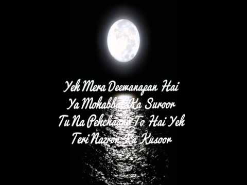 YEH MERA DEEWANAPAN HAI (LYRICS).WMV