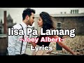 Iisa Pa Lamang- Joey Albert (Lyrics) #songlyrics #iisapalamang #joeyalbert