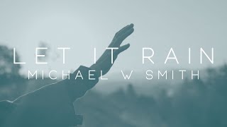 Watch Michael W Smith Let It Rain video