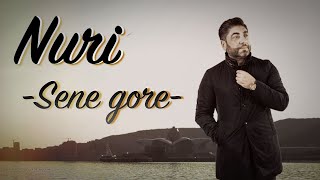 Nuri Serinlendirici - SENE GORE