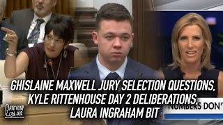 Ghislaine Maxwell Jury Selection Questions, Kyle Rittenhouse Day 2 Deliberations, Laura Ingraham Bit
