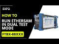 FTBX-88XXX: Dual test mode with EtherSAM | How-To