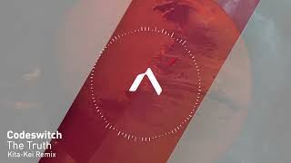 Codeswitch - The Truth (Kita-Kei Remix)