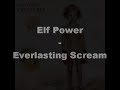 Elf Power - Everlasting Scream