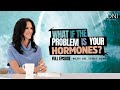What If the Problem Is Your Hormones? The Answers to Brain Fog, Weight Gain, Low Libido & More