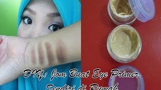 DIY : Buat Eye Primer Sendiri di Rumah! DIY : Buat Eye Primer Sendiri di Rumah!