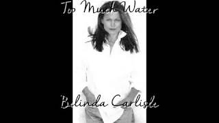Watch Belinda Carlisle Too Much Water video