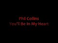 Phil Collins - You'll Be In My Heart with Lyrics