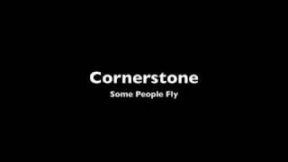 Watch Cornerstone Some People Fly video