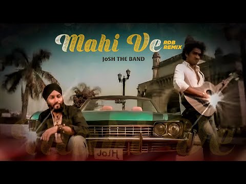 Josh - Mahi Ve RDB Remix
