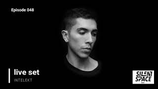 Silent Space Episode 048 - Intelekt (Special Guest - Medellin)