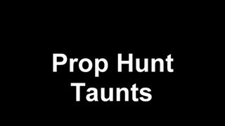 Prop Hunt Taunts (download)