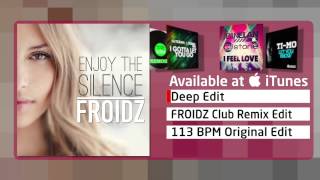 Froidz - Enjoy The Silence (Deep Edit)
