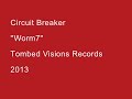 Circuit Breaker - ' Worm7 '