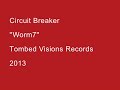 Circuit Breaker - ' Worm7 '