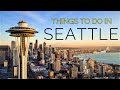 Top 7 Things to Do in Seattle, WA