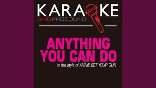 Anything You Can Do Karaoke Instrumental Version In The Style Of Annie Get Your Gun Anything You Can Do Karaoke Instrumental Version In The Style Of Annie Get Your Gun