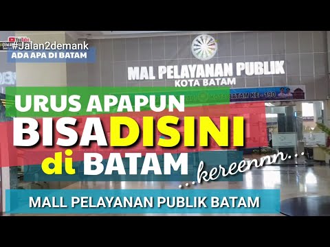 MALL PELAYANAN PUBLIK KOTA BATAM • Bisa Ngurus Surat & Perijinan Apa Saja Disini • Pusat Pengurusan