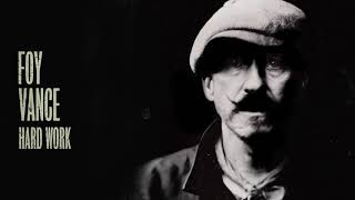 Watch Foy Vance Hard Work video